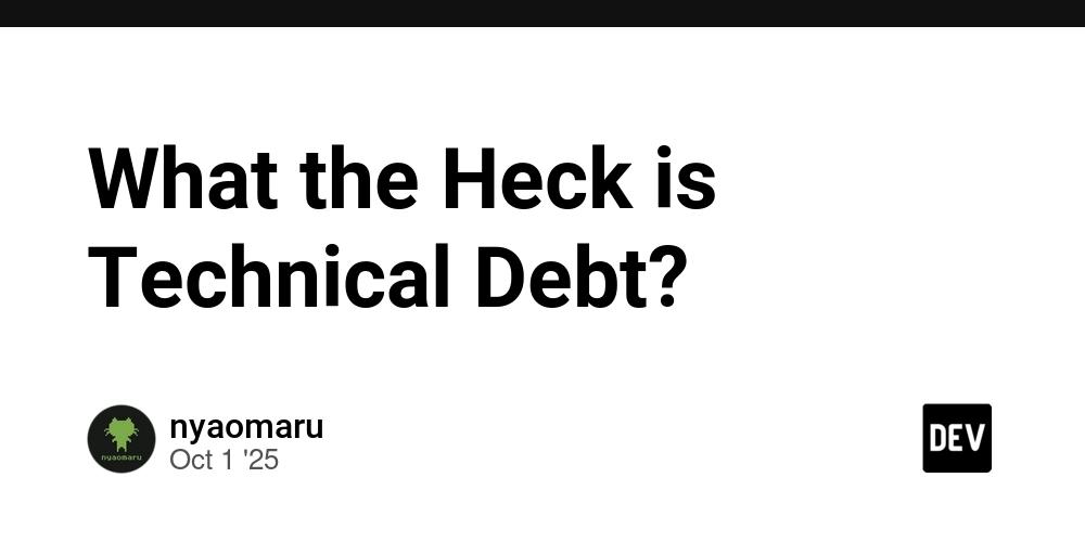 Cover for What the Heck is Technical Debt?