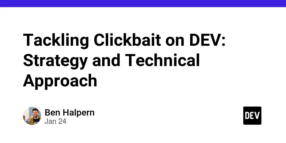 Cover for Tackling Clickbait on DEV: Strategy and Technical Approach