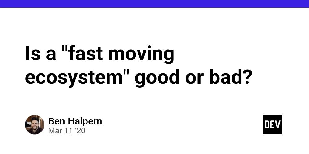 Cover for Is a "fast moving ecosystem" good or bad?