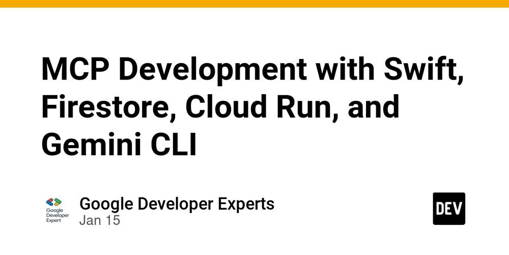 Cover for MCP Development with Swift, Firestore, Cloud Run, and Gemini CLI