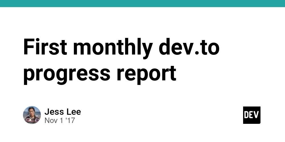 Cover for First monthly dev.to progress report