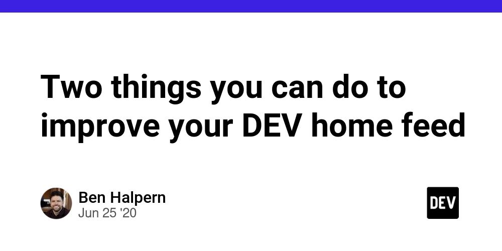 Cover for Two things you can do to improve your DEV home feed