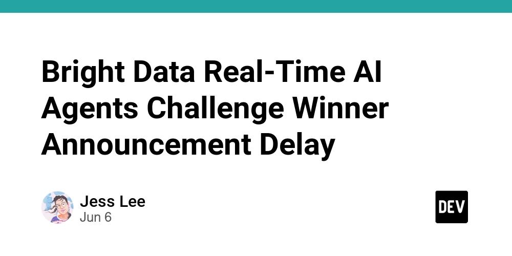 Cover for Bright Data Real-Time AI Agents Challenge Winner Announcement Delay