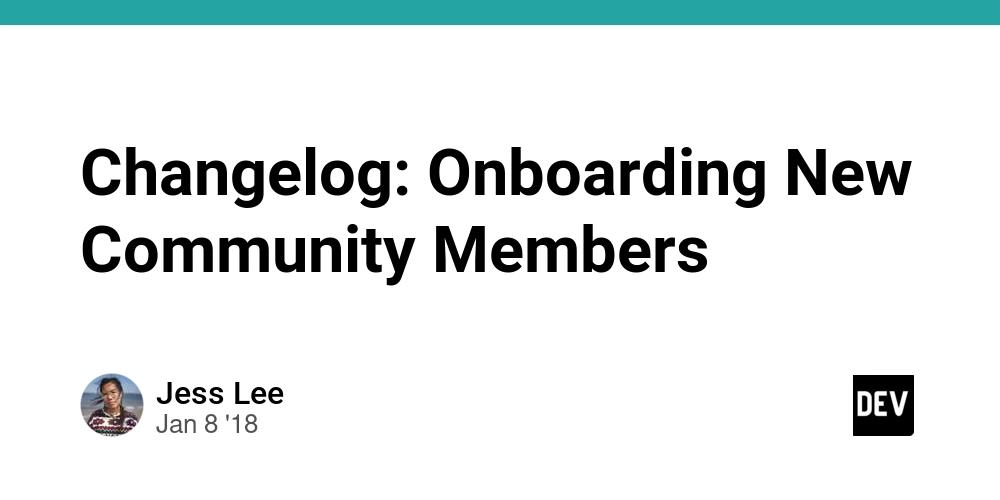 Cover for Changelog: Onboarding New Community Members