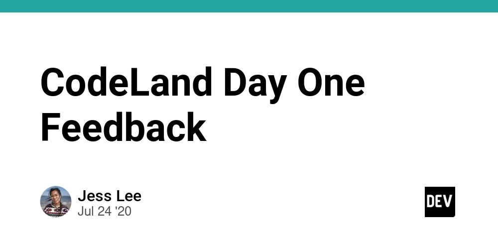 Cover for CodeLand Day One Feedback