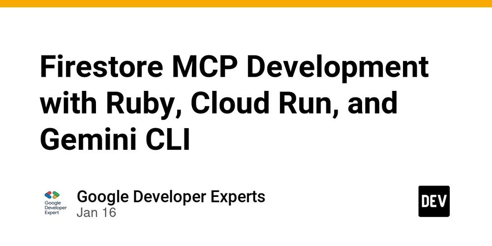 Cover for Firestore MCP Development with Ruby, Cloud Run, and Gemini CLI
