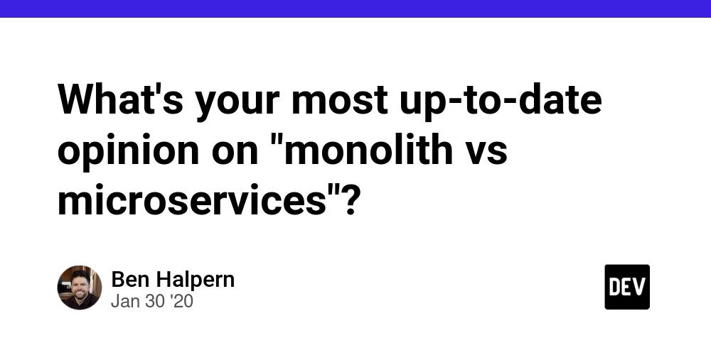 Cover for What's your most up-to-date opinion on "monolith vs microservices"?