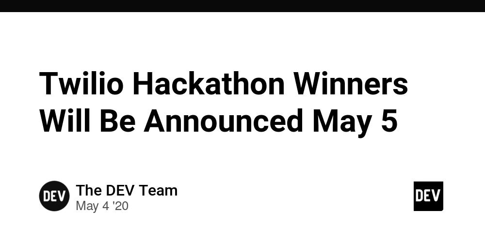 Cover for Twilio Hackathon Winners Will Be Announced May 5