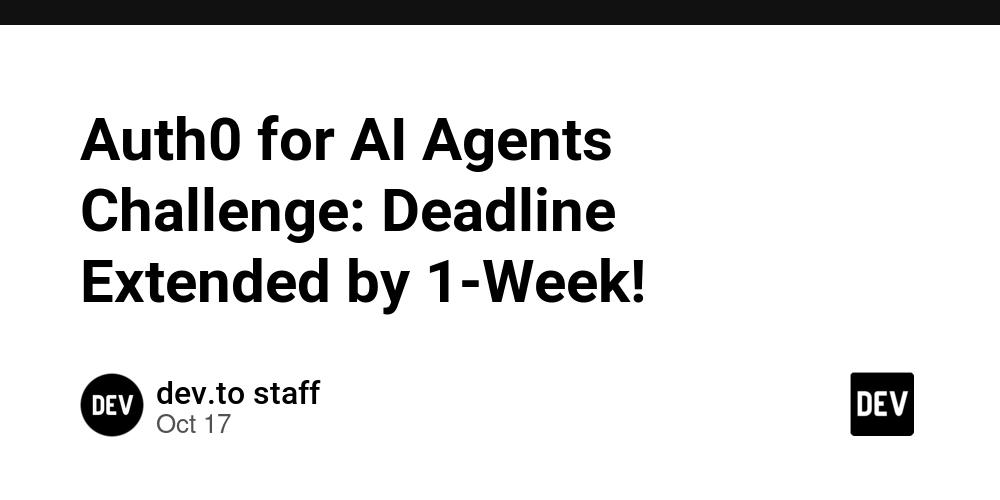 Cover for Auth0 for AI Agents Challenge: Deadline Extended by 1-Week!