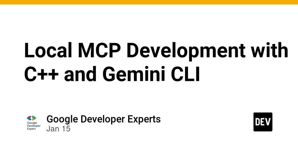 Cover for Local MCP Development with C++ and Gemini CLI