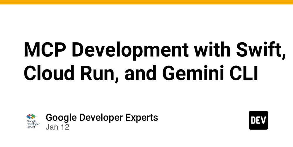 Cover for MCP Development with Swift, Cloud Run, and Gemini CLI