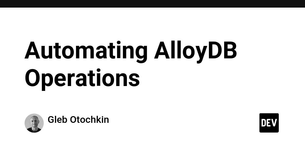 Cover for Automating AlloyDB Operations