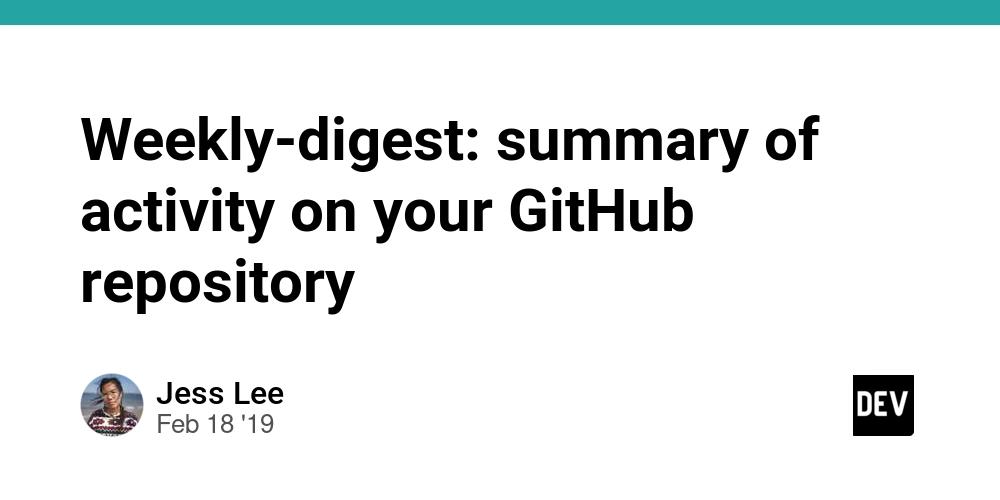 Cover for Weekly-digest: summary of activity on your GitHub repository