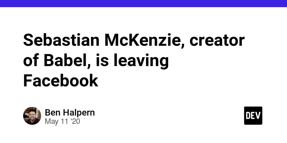 Cover for Sebastian McKenzie, creator of Babel, is leaving Facebook