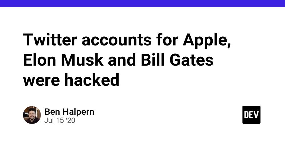Cover for Twitter accounts for Apple, Elon Musk and Bill Gates were hacked