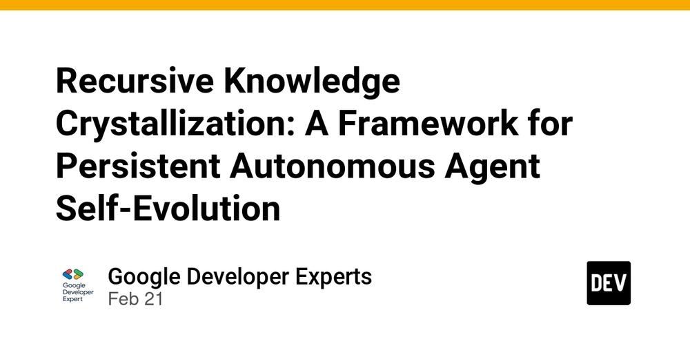 Cover for Recursive Knowledge Crystallization: A Framework for Persistent Autonomous Agent Self-Evolution