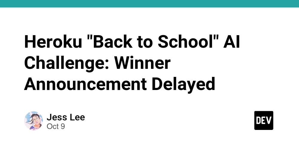 Cover for Heroku "Back to School" AI Challenge: Winner Announcement Delayed
