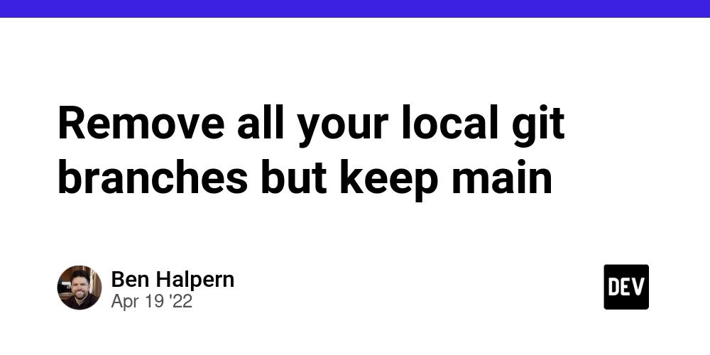 Cover for Remove all your local git branches but keep main