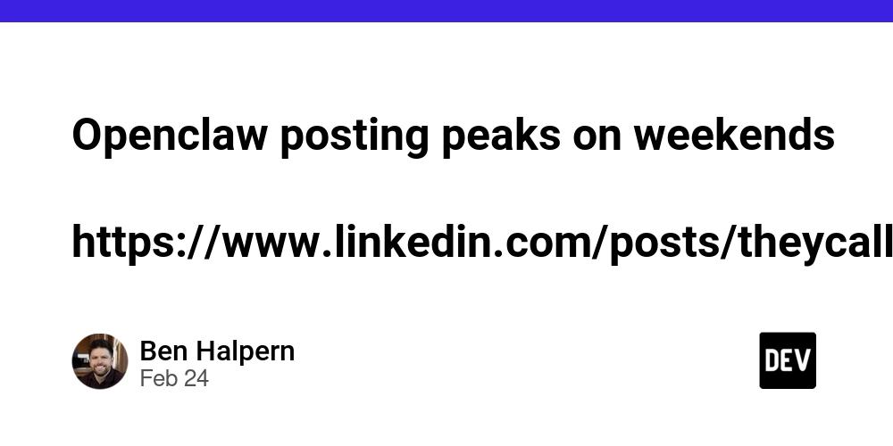 Cover for Openclaw posting peaks on weekends
https://www.linkedin.com/posts/theycallmeswift_agenticcoding-developers-hackathons-activity-7432132942572806144-rPsR