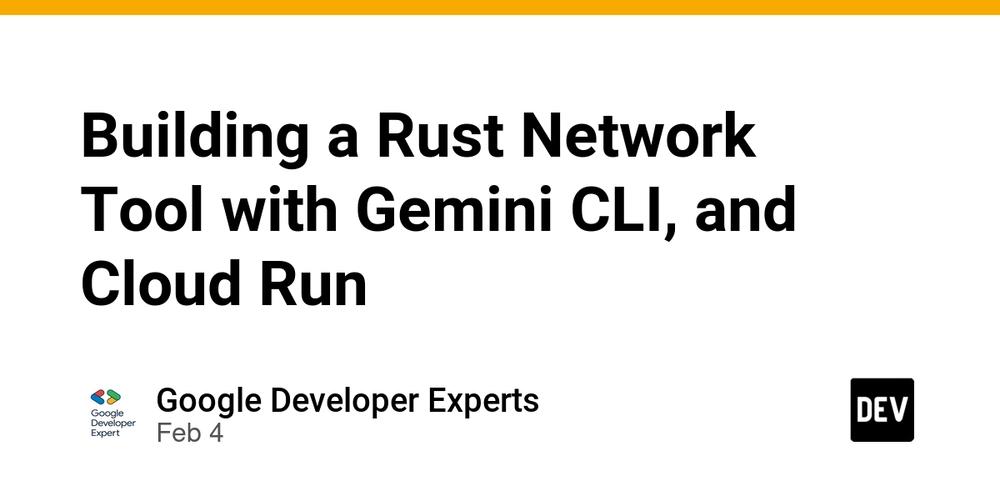 Cover for Building a Rust Network Tool with Gemini CLI, and Cloud Run