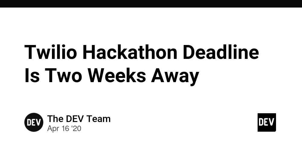 Cover for Twilio Hackathon Deadline Is Two Weeks Away