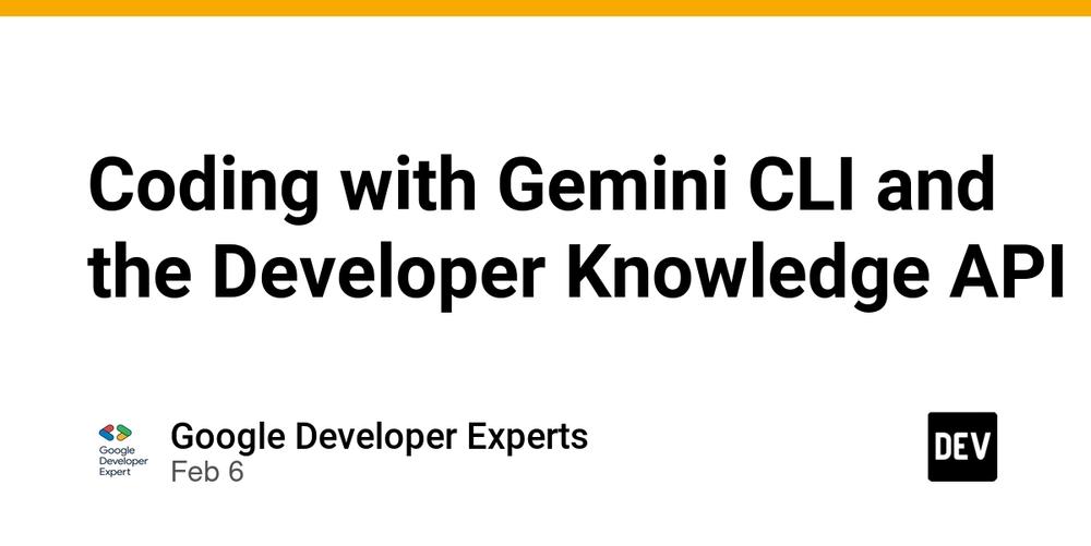 Cover for Coding with Gemini CLI and the Developer Knowledge API