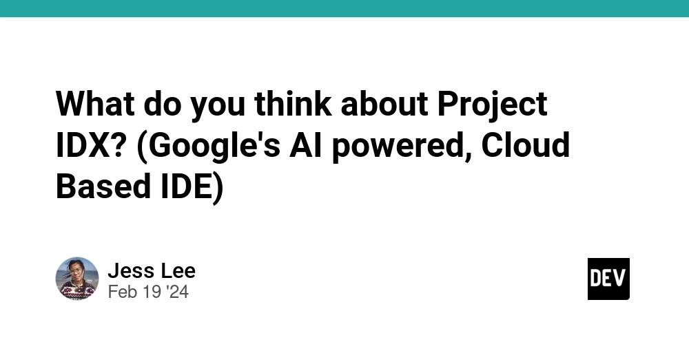 Cover for What do you think about Project IDX? (Google's AI powered, Cloud Based IDE)