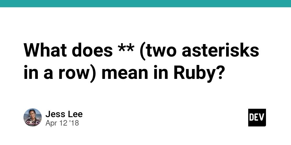Cover for What does ** (two asterisks in a row) mean in Ruby?