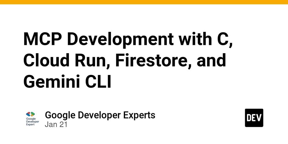 Cover for MCP Development with C, Cloud Run, Firestore, and Gemini CLI