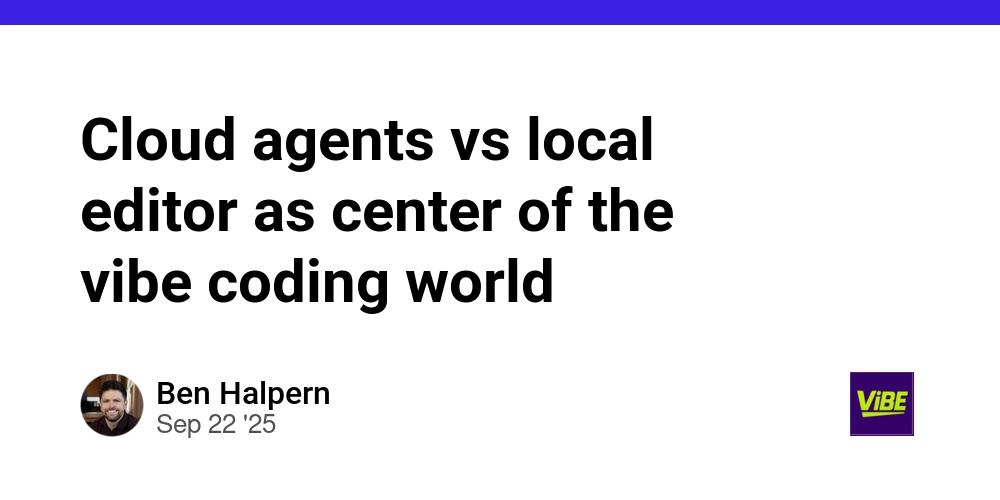 Cover for Cloud agents vs local editor as center of the vibe coding world