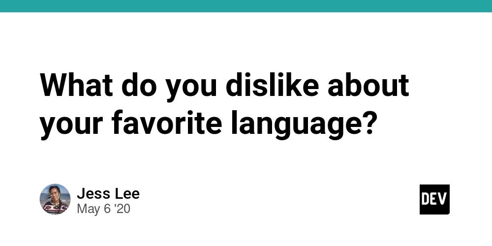 Cover for What do you dislike about your favorite language?