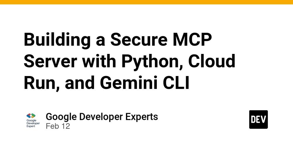 Cover for Building a Secure MCP Server with Python, Cloud Run, and Gemini CLI
