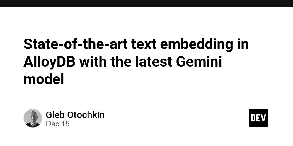 Cover for State-of-the-art text embedding in AlloyDB with the latest Gemini model