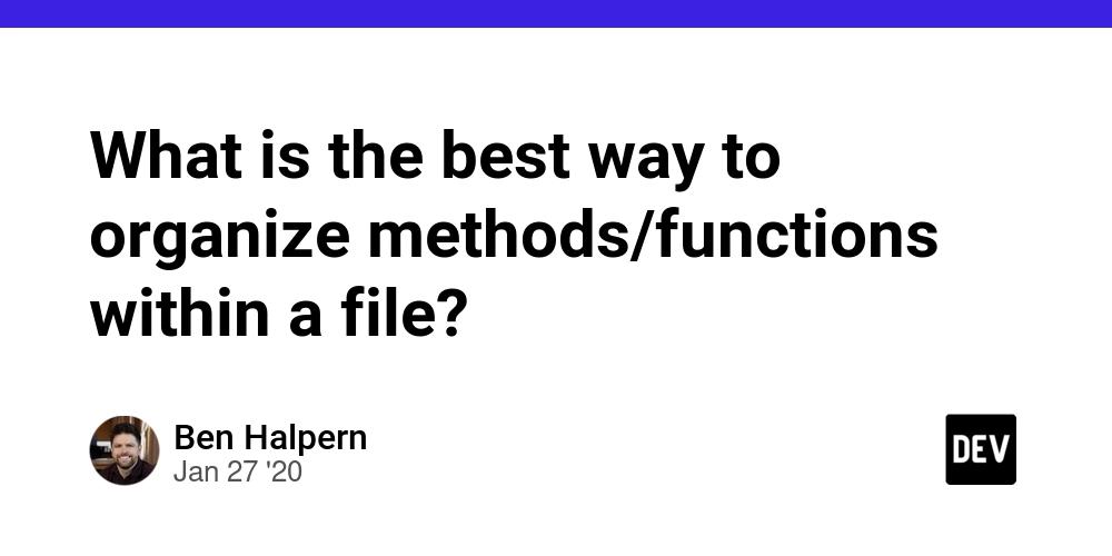Cover for What is the best way to organize methods/functions within a file?
