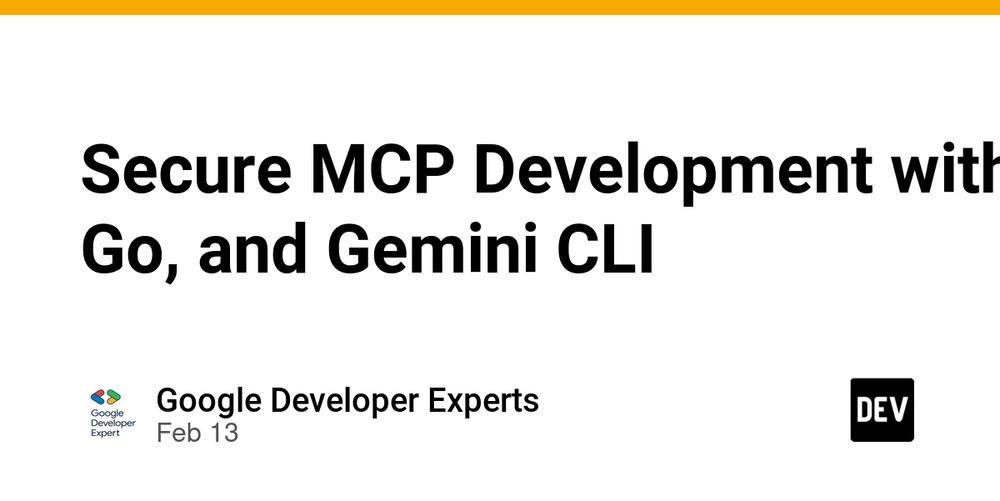 Cover for Secure MCP Development with Go, and Gemini CLI