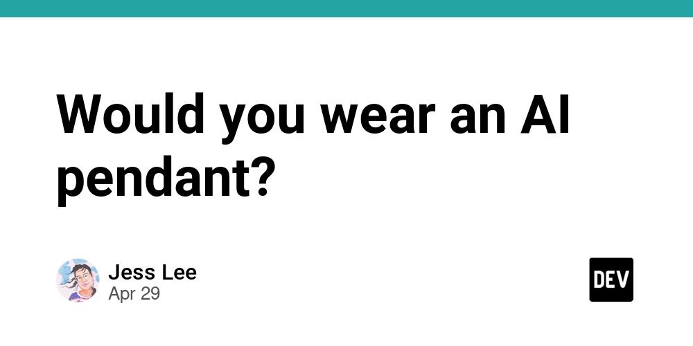 Cover for Would you wear an AI pendant?