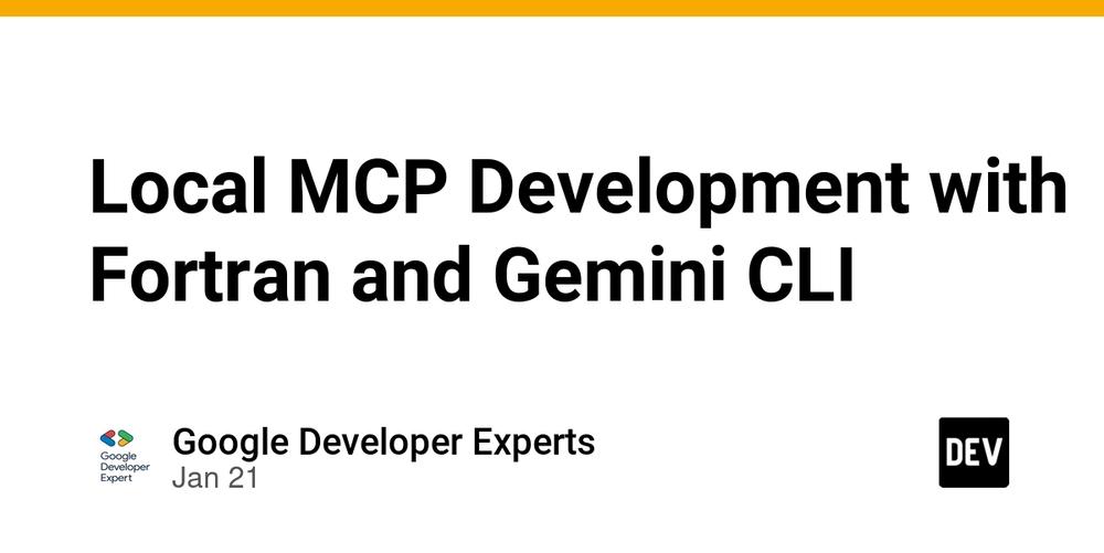 Cover for Local MCP Development with Fortran and Gemini CLI
