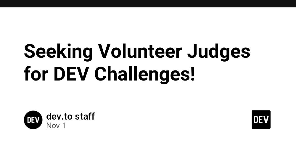 Cover for Seeking Volunteer Judges for DEV Challenges!