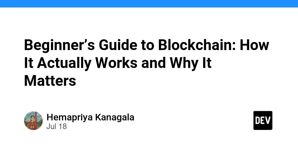 Cover for A Beginner’s Guide to How Blockchain Actually Works
