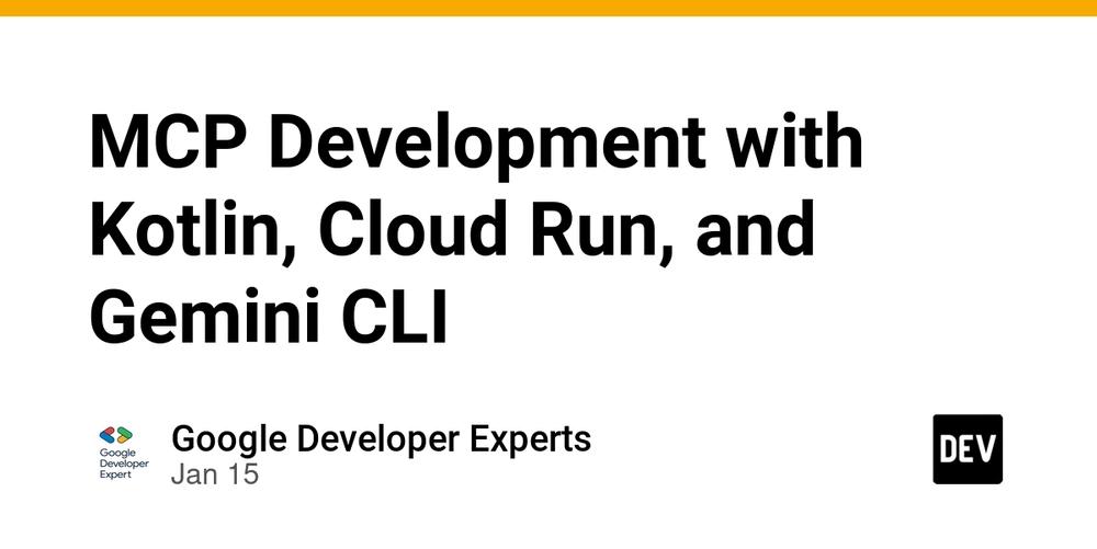 Cover for MCP Development with Kotlin, Cloud Run, and Gemini CLI