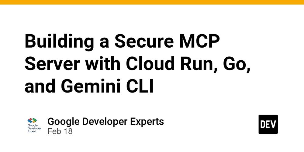 Cover for Building a Secure MCP Server with Cloud Run, Go, and Gemini CLI