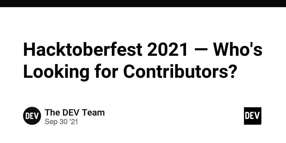 Cover for Hacktoberfest 2021 — Who's Looking for Contributors?