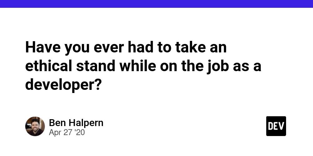Cover for Have you ever had to take an ethical stand while on the job as a developer?