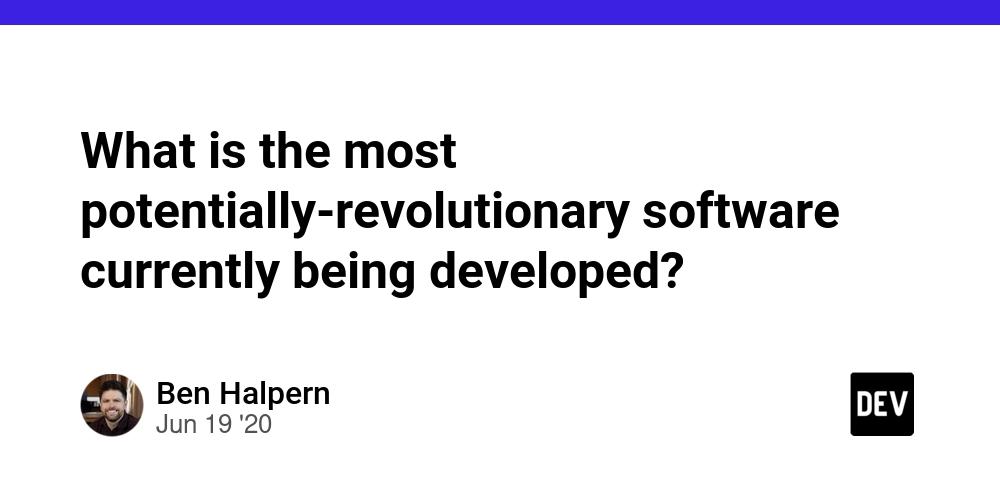 Cover for What is the most potentially-revolutionary software currently being developed?