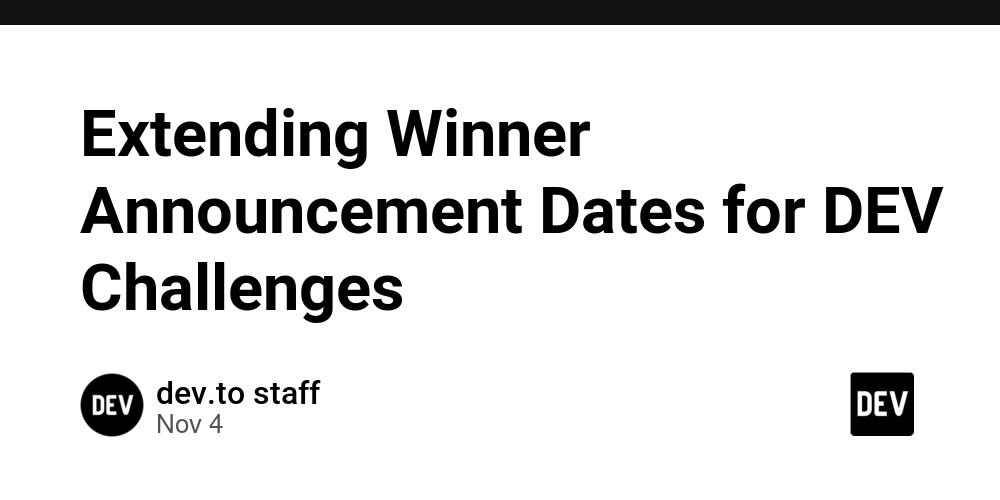 Cover for Extending Winner Announcement Dates for DEV Challenges