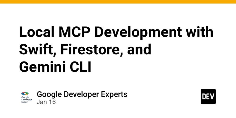 Cover for Local MCP Development with Swift, Firestore, and Gemini CLI