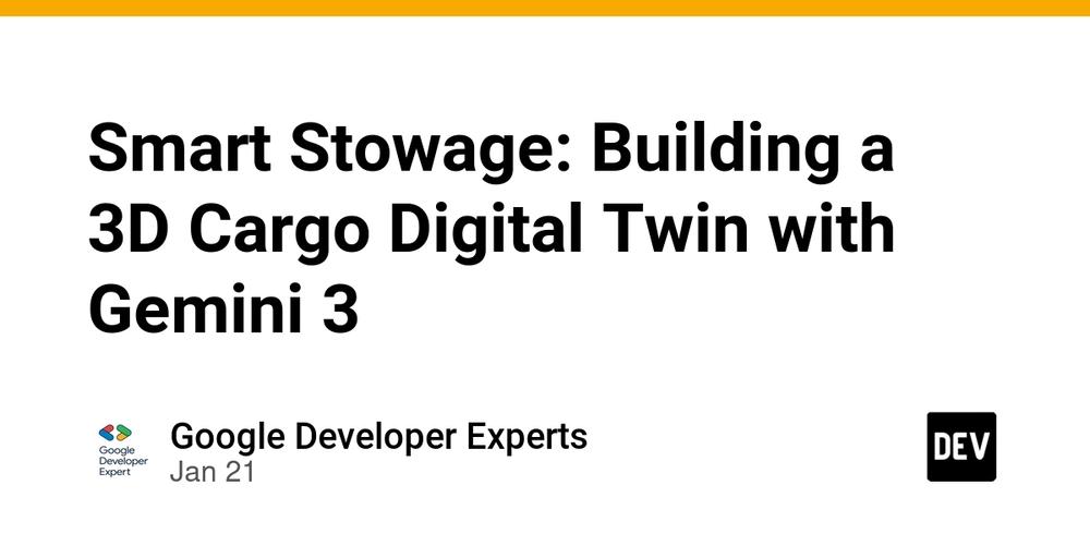 Cover for Smart Stowage: Building a 3D Cargo Digital Twin with Gemini 3