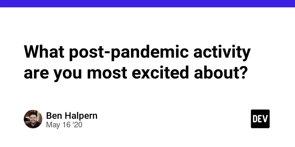 Cover for What post-pandemic activity are you most excited about?