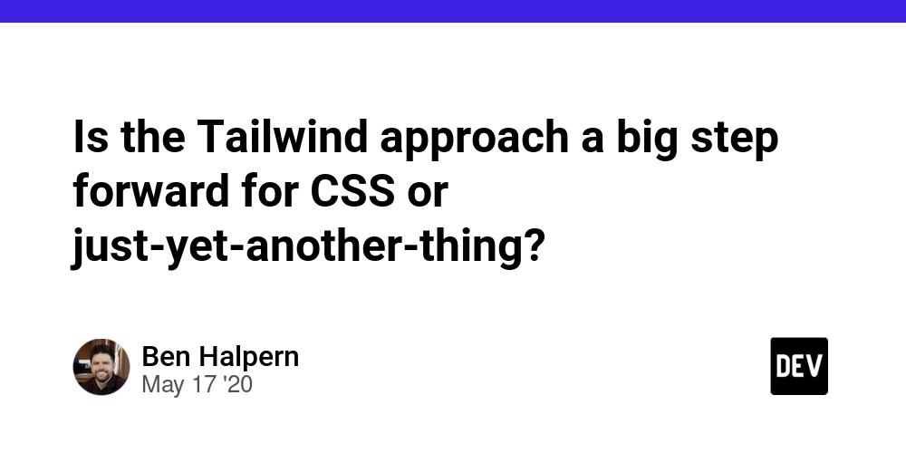 Cover for Is the Tailwind approach a big step forward for CSS or just-yet-another-thing?