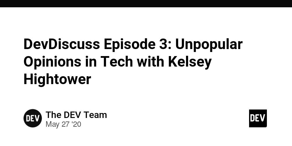 Cover for DevDiscuss Episode 3: Unpopular Opinions in Tech with Kelsey Hightower